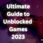 Read more about the article Ultimate Guide to Unblocked Games Mom 2023